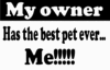 My owner has....