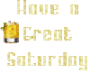 Have a Great Saturday