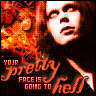 Your Pretty Faceis Going to Hell