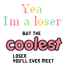 Im The Coolest Loser U'll Meet