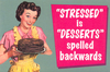 Stressed is Desserts!!