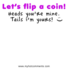 flip a coin???