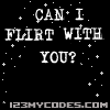 Can I Flirt with you?