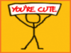 You're Cute!