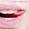 Wanna Taste