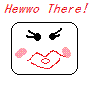 Hewwo There!