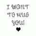 ...Hug You