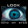 Look into my eyes
