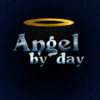 angel by day...