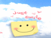 ♥ Just smile ♥ Be Happy