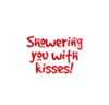Showering You With Kisses