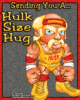 Hulk size hug!