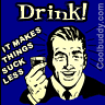 Drink!  