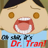 OH $@#% it's Dr.Tran