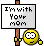 im with your mom