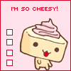 your so cheesy!