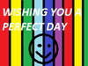 ♥ Wishing you a perfect day 