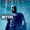 Bitch Please, I'm Batman