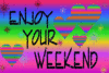 ~Enjoy Your Weekend~