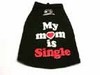 My Mom is Single Pet Vest