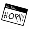 Hi im...HORNY!