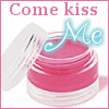 come kiss me..