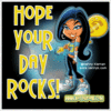 Hope your day ROCKS!