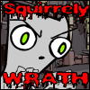 Squirrely Wrath