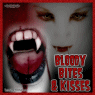 Bloody bites &amp; kisses