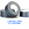 Duct Tape Will Keep Us Together