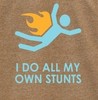 I Do All My Own Stunts