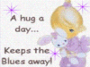A hug a day.keep the blues away!