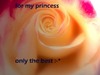 for my princess