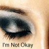 i'm not okay..