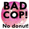 bad cop!