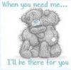 when U need me I`ll be there 