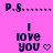 P.s- I love you 