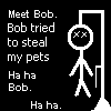 steal my pet, end up like bob