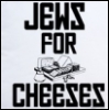 Jews for Cheeses