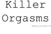 Killer Orgasms