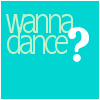 Wanna dance?