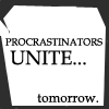 Procrastinate!