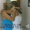 i'll be there for you.