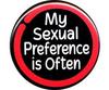 My sexual preferense is often