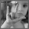 Rock On Dude!