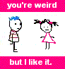 you're weird