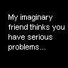 Imaginary friend....