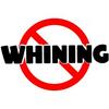 No whining