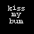 kiss my...