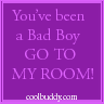 You've Been A Bad Boy